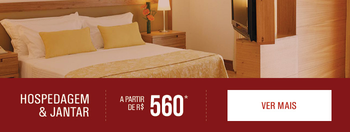 Hospedagem e Jantar a partir de R$560* - Ver mais >